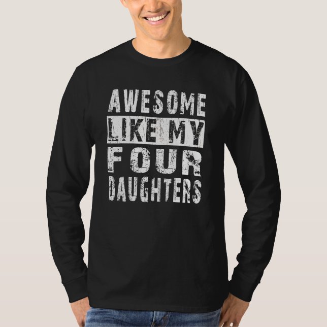 T-shirt AWESOME LIKE MY Four DAUGHTERS  Father s Day Dad M (Devant)