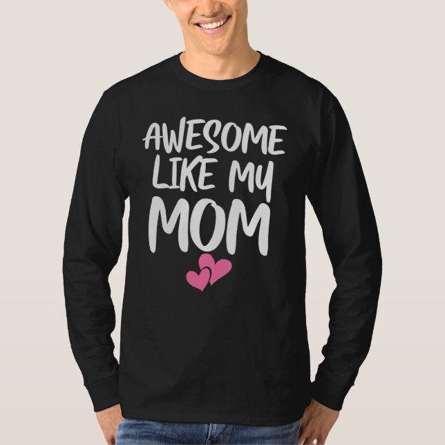 T-shirt Awesome Like My Mom For Son & Daughter  Family Mat (Devant)