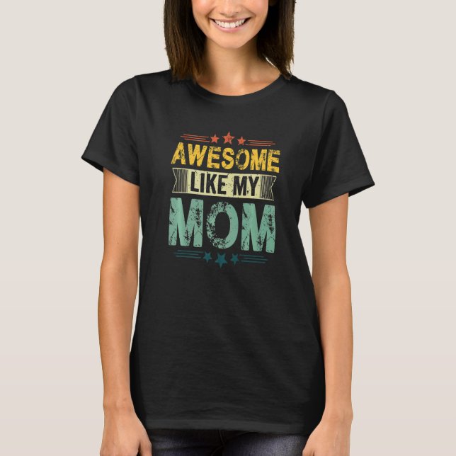 T-shirt Awesome Like My Mom  Mom Dad Kids Parents' Day (Devant)