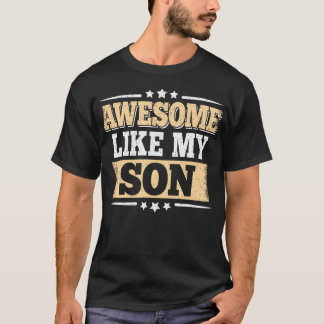T-shirt Awesome Like My Son Funny Papa Dad Son Vintage Fat