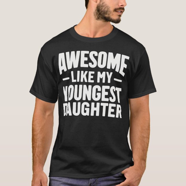 T-shirt Awesome Like My Youngest Daughter Funny Fathers Da (Devant)