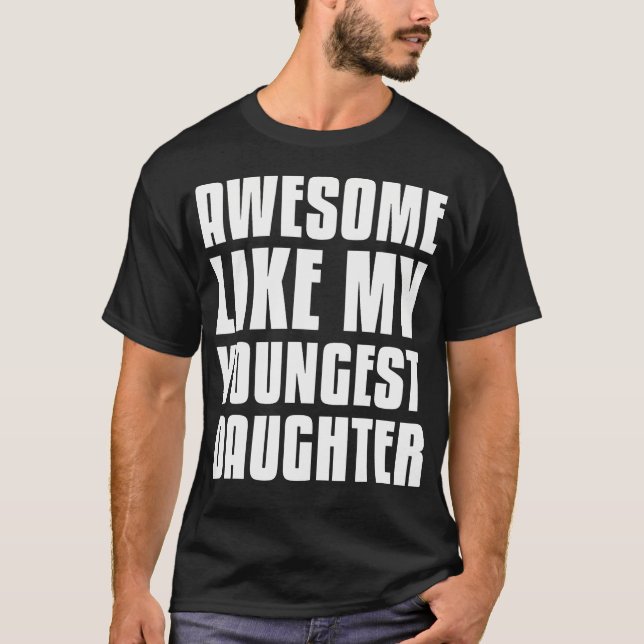 T-shirt Awesome Like My Youngest Daughter Funny Fathers Da (Devant)
