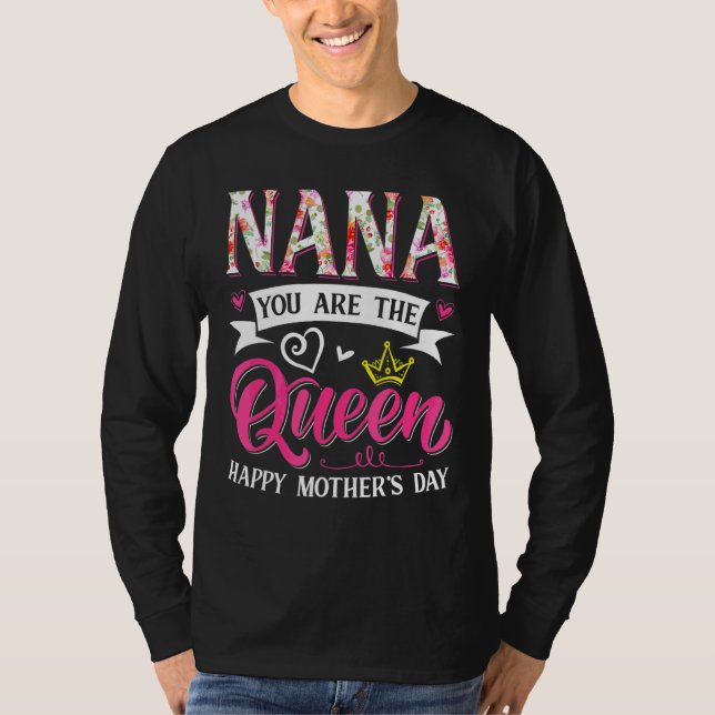 T-shirt Awesome Nana You Are The Queen Mother's Day Maman  (Devant)