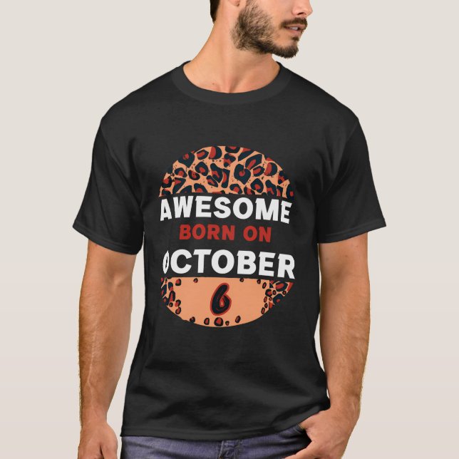 T-shirt Awesome Né Le 6 Octobre Empreinte de léopard Octob (Devant)