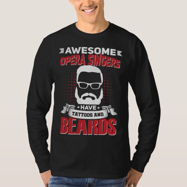 T-shirt Awesome Opera Singers Job Coworker Tattoo Beard (Devant)