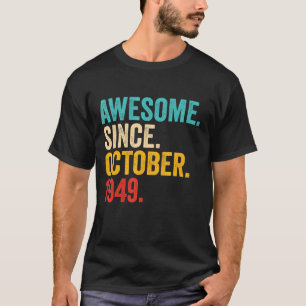T-shirt Awesome Since October 1949