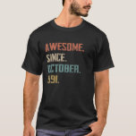 T-shirt Awesome Since October 1991 30Th Birthday Funny<br><div class="desc">It's the perfect retro t shirt as Father's birthday gift,  mom's birthday gift,  Father's day gift,  mother's birthday,  grandma,  grandmother,  mommy,  auntie,  dad,  papa,  grandpa, uncle,  friends that has a unique sense of style.</div>