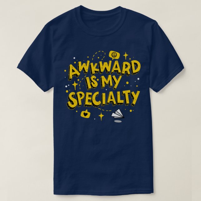 T-shirt Awkward Est Ma Spécialité (Design devant)