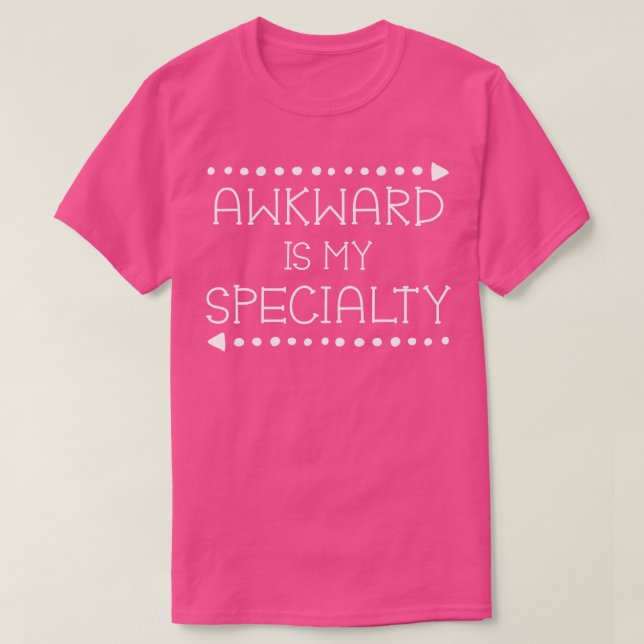 T-shirt Awkward est ma spécialité Funny Clumsy (Design devant)