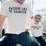 T-shirt Awome Comme Mon Père Fille Fils Père Enfant<br><div class="desc">Joli "AWESOME like MY DAD" design simple et personnalisable pour apparier les chemises père et enfant,  trouver le design "génial comme ma fille" dans ma collection "papa et moi designs".</div>