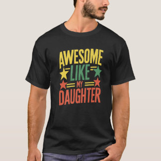 T-shirt Awome Like My Daughter Papa Père s Day Premium
