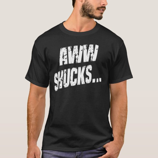 T-shirt Aww Shucks Corn Sayings Graphique (Devant)