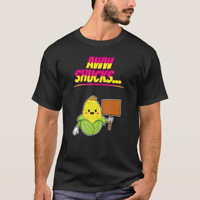 T-shirt Aww Shucks    CornHumor Fun (Devant)
