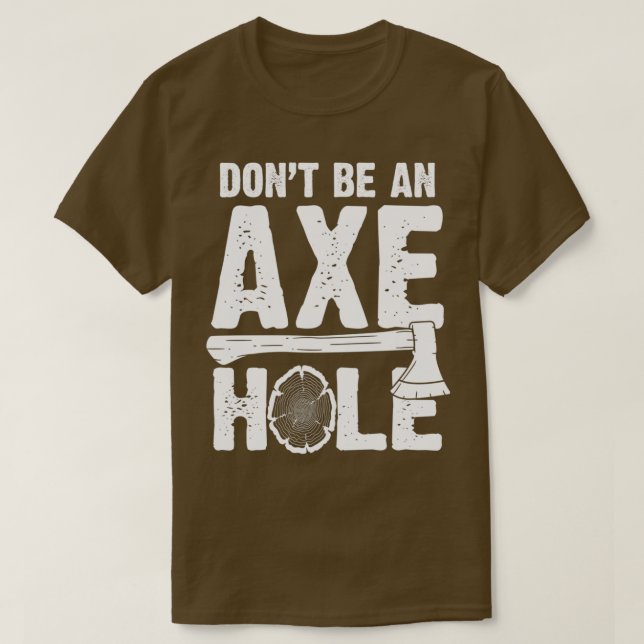 T-shirt Ax Hole Funny Ax Thrower Ax Thrower Classic TSh (Design devant)