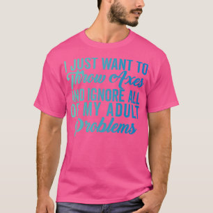 T-shirt Ax Jetant Drôle Ax Jetant Je veux juste à toi