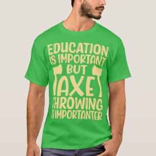 T-shirt Ax Jeter Drôle Ax Jeter L'Éducation Est Importante