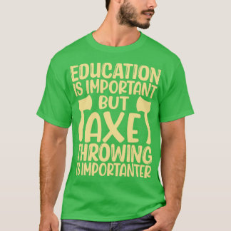 T-shirt Ax Jeter Drôle Ax Jeter L'Éducation Est Importante