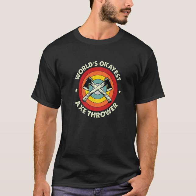 T-shirt Ax Throwing Worldu2019s Okayest Ax Thrower Hatch (Devant)