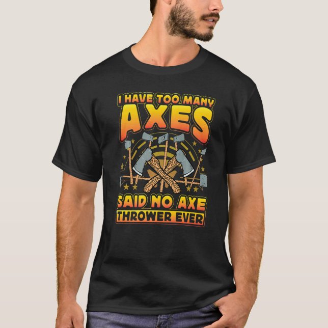 T-shirt Axe Throwing Axe Thrower  Saying (Devant)