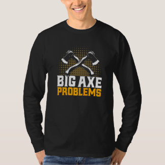 T-shirt Axe Throwing Big Axe Problems Premium