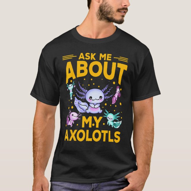 T-shirt Axolotl Amphibian   Sayings (Devant)