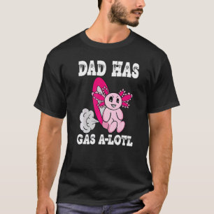 T-shirt Axolotl avec le gaz papa a le gaz poché papa
