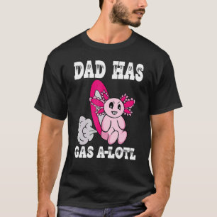 T-shirt Axolotl avec le gaz papa a le gaz poché papa