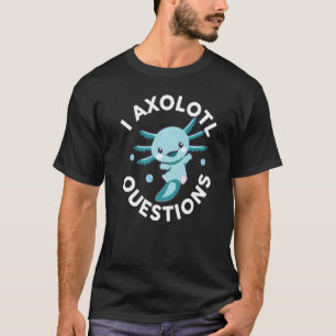 T-shirt Axolotl Enfants Garçon fille I Axolotl Questions m