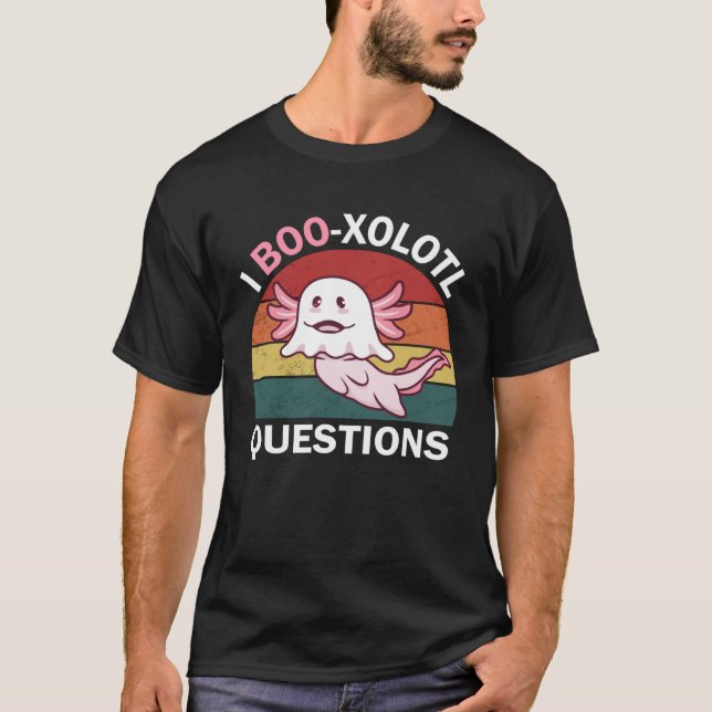 T-shirt Axolotl Halloween I Boo xolotl Questions Boo Axolo (Devant)