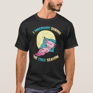 T-shirt Axolotl I Hibernate Pendant Le Sommeil De Saison F