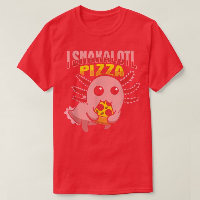 T-shirt Axolotl Pizza Snack Design pour un passionné de no (Design devant)
