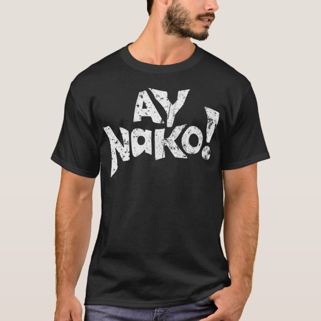 T-shirt Ay Nako OMG Funny Filipino (Devant)
