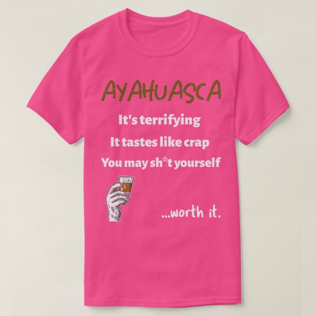 T-shirt Ayahuasca Terrifiant mais qui vaut le coup (Design devant)