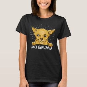 T-shirt Aye Chihuahua