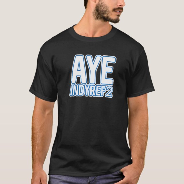 T-shirt Aye Indyref2 Scottish Independence Layers Text Sl (Devant)
