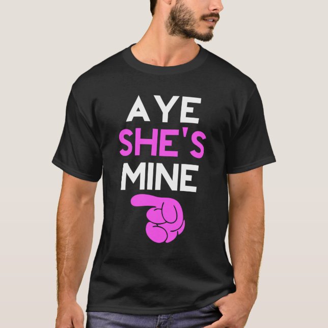 T-shirt Aye She's Mine (Devant)
