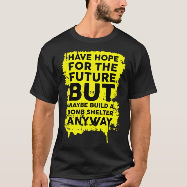 T-shirt Ayez De L'Espoir Pour L'Avenir Mais Construisez Un (Devant)