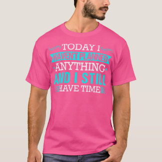 T-shirt Ayez Du Temps Drôle Citer Plaisanterie Lazy