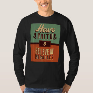 T-shirt Ayez Foi Et Croire En Miracles Inspirant Christi