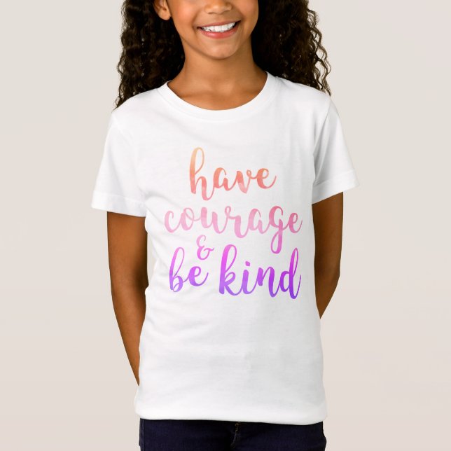 T-Shirt Ayez le courage et soyez rose et pourpre aimables (Devant)