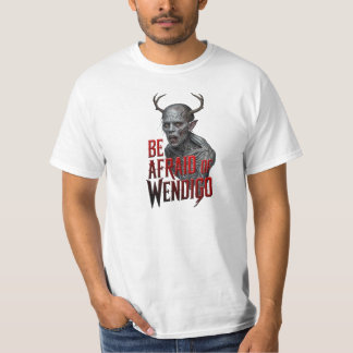 T-shirt Ayez Peur De Wendigo