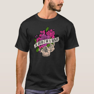 T-shirt Ayez Peur Et Faites-Le De Toute Façon Motivation D
