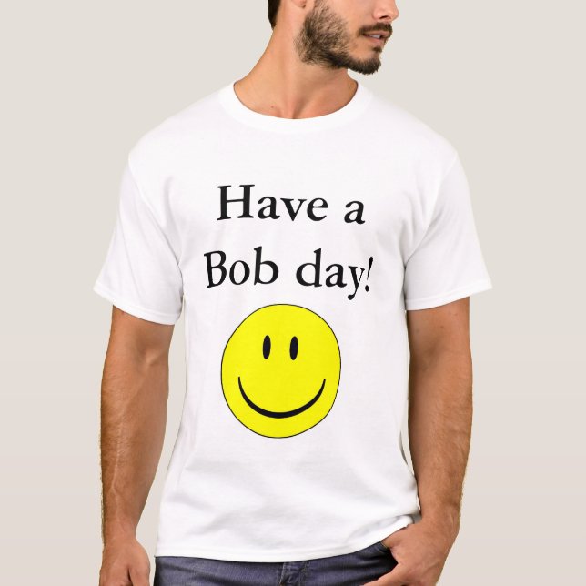 T-shirt Ayez un jour de Bob ! (Devant)