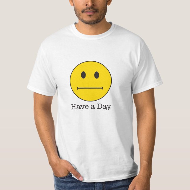 T-shirt Ayez un visage de jour ! Pas un visage heureux, (Devant)