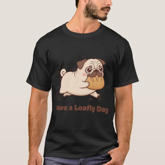 T-shirt Ayez une journée Loafly ! (Devant)