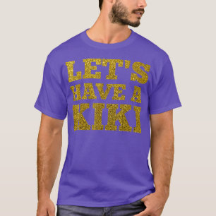T-shirt Ayons un Kiki drôle Tee I LGBT Trans Genre_1
