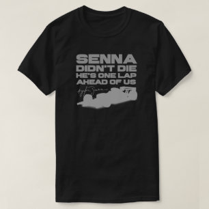 T-shirt Ayrton Senna n'est pas morte, il est un tour devan
