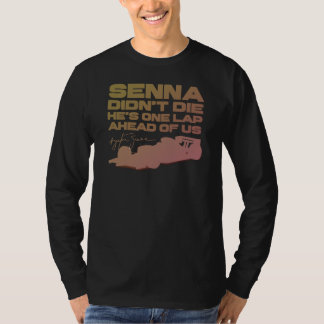 T-shirt Ayrton Senna n'est pas morte, il est un tour devan