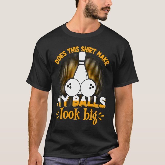 T-shirt B0wling B0wler Mes boules ont l'air grand (Devant)