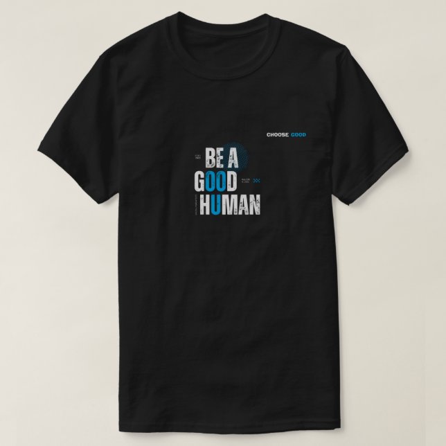 T-shirt B a good human tee (Design devant)
